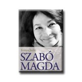 Szab&oacute; Magda - Ez mind &eacute;n voltam..... - K&oacute;nya Judit