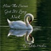 How The Swan Got It&#039;s Long Neck