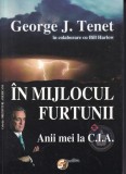 George J. Tenet - In mijlocul furtunii. Anii mei la C.I.A.