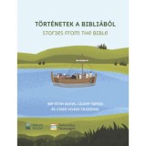 T&ouml;rt&eacute;netek a Bibli&aacute;b&oacute;l - Stories from the Bible - Sz&aacute;szi Andrea