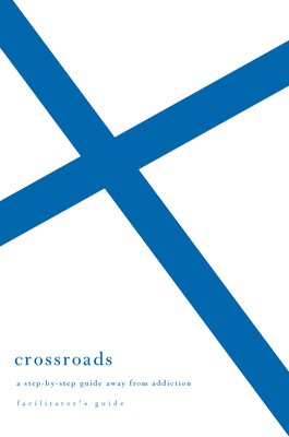 Crossroads, Facilitator&amp;#039;s Guide: A Step-By-Step Guide Away from Addiction foto