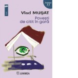Povesti de citit in gara - Vlad Musat