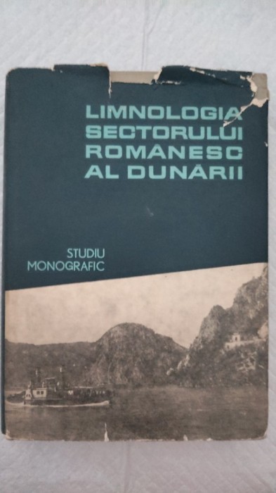 LIMUNOLOGIA SECTORULUI ROM&Acirc;NESC AL DUNĂRII. STUDIU MONOGRAFIC-CONȚINE DEDICAȚIA A DOI DINTRE AUTORI CĂTRE PROFESORUL DR. MIHAI BACESCU-1967 AA