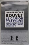 LE CAMION ET LA POUPEE par JEAN - FRANCOIS BOUVET , L &#039;HOMME ET LA FEMME ONT - ILS UN CERVEAU DIFFERENT ? , 2012
