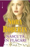 Nascuta in flacari - Nora Roberts