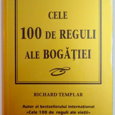 CELE 100 DE REGULI ALE BOGATIEI , UN COD PERSONAL AL PROSPERITATII de RICHARD TEMPLAR , 2008