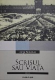 Scrisul sau viata - Jorge Semprun - Carte (Noua/Anticariat) - Fictiune/Autobiografie