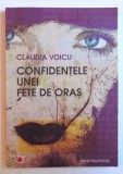 CONFIDENTELE UNEI FETE DE ORAS de CLAUDIA VOICU , 2012