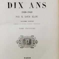 HISTOIRE DE DIX ANS 1830-1840 par M. LOUIS BLANC , TOME TROISIEME , 1851