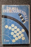 TEORIA ANTRENAMENTULUI - Redactia: Dietrich Harre