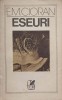 Eseuri Emil Cioran - Cartea Romaneasca 1988, Filosofie, Editie Paperback