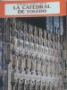 La Catedral de Toledo - Fernando Chueca Goitia, 1975, Everest, Spaniola, Crestinism, Carte Religioasa