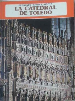 LA CATEDRAL DE TOLEDO-FERNANDO CHUECA GOITIA-229142 foto