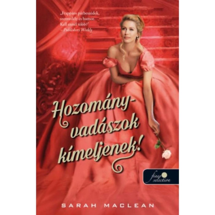 Hozom&aacute;nyvad&aacute;szok k&iacute;m&eacute;ljenek! - A szerencsej&aacute;t&eacute;k szab&aacute;lyai 1. - Sarah Maclean