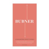 A dialektika mint topika - A racionalit&aacute;s egy &eacute;letvil&aacute;gbeli elm&eacute;let&eacute;nek &eacute;p&iacute;tők&ouml;vei - R&uuml;diger Bubner