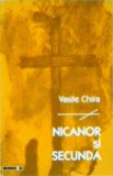 Vasile Chira - Nicanor si secunda