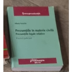 Mihaela Paraschiv - Prezumtiile in Materie Civila. Practica Judiciara
