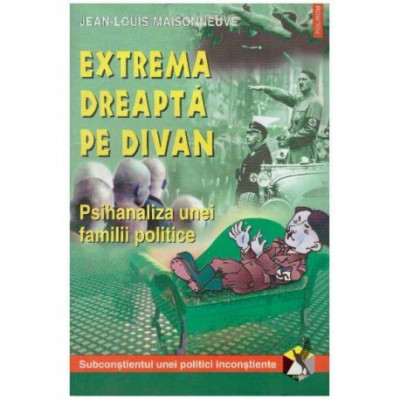 Jean-Louis Maisonneuve - Extrema dreapta pe divan - psihanaliza unei familii politice - 126452 foto