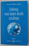 IUBIREA MAI MARE DECAT CREDINTA de OMRAAM MIKHAEL AIVANHOV , 2011
