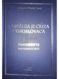 Viorica Moisuc - Romania si criza Cehoslovaca - Documente sept. 1938 (Editia: 2010)