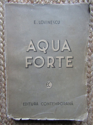 E. LOVINESCU - AQUA FORTE {1941, prima editie} foto