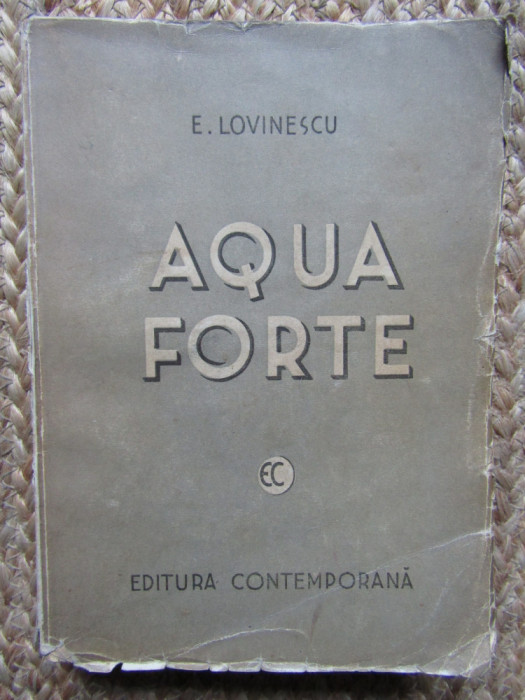 E. LOVINESCU - AQUA FORTE {1941, prima editie}