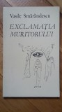 Vasile Smarandescu - Exclamatia Muritorului (1984) autograf/dedicatie/semnatura