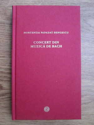 Hortensia Papadat Bengescu - Concert din muzica de Bach (2010) foto