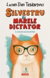 Cumpara ieftin Silvestru si marele Dictator/Lucian Dan Teodorovici