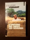 Jean-Pierre Vernant - L&#039;univers, les dieux, les hommes: recits grecs des origines (Seuil, 2002)