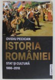 ISTORIA ROMANIEI , STAT SI CULTURA 1866- 2018 de OVIDIU PECICAN , 2023