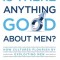 Is There Anything Good about Men?: How Cultures Flourish by Exploiting Men