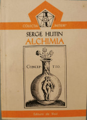 Alchimia (Colectia ,,Initieri&amp;quot;, vol. 3) - Serge Hutin foto