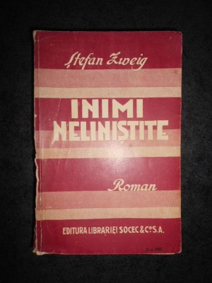 STEFAN ZWEIG - INIMI NELINISTITE (1940) foto