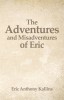 The Adventures and Misadventures of Eric