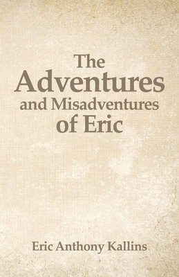 The Adventures and Misadventures of Eric