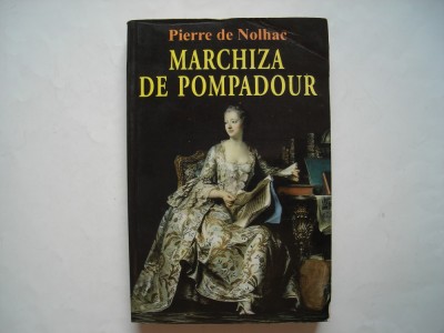 Marchiza de Pompadour - Pierre de Nolhac foto