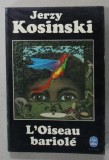 L &#039;OISEAU BARIOLE par JERZY KOSINSKI , 1966