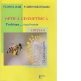 Optica geometrica - Probleme... captivante. Editia 8