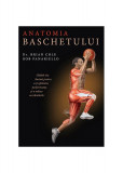 Anatomia baschetului - Paperback brosat - Brian Cole, Rob Panariello - Lifestyle