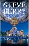 Reteaua imparatului - Steve Berry