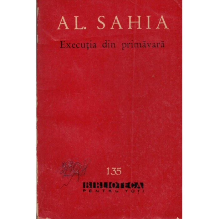 Alexandru Sahia - Executia din primavara - 128500