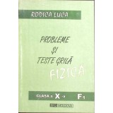 PROBLEME SI TESTE GRILA FIZICA. CLASA A X-A F1-RODICA LUCA-261464