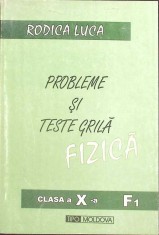 PROBLEME SI TESTE GRILA FIZICA. CLASA A X-A F1-RODICA LUCA-261464