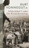 Schlachthof 5 - oder Der Kinderkreuzzug | Kurt Vonnegut jr.