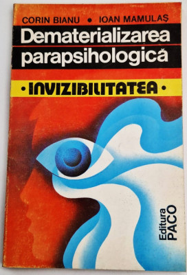 Corin Bianu / Ioan Mamulas - Dematerializarea parapsihologica _ Ed. Paco, 1994 foto