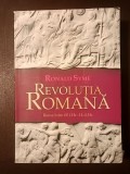 Ronald Syme - Revoluția romană: Roma &icirc;ntre 60 &icirc;.Hr. - 14 d.Hr.