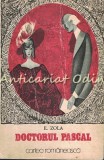 Doctorul Pascal - E. Zola, Cartea Romaneasca, 1975, Roman, 319 pagini, Beletristica