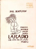 POVESTEA UNCHIULUI SHELBY DESPRE LAFCADIO, LEUL CARE NU S-A LASAT PAGUBAS-SHEL SILVERSTEIN-277671