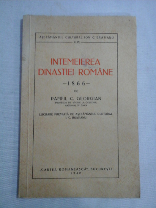 INTEMEIEREA DINASTIEI ROMANE 1866 - PAMFIL C. GEORGIAN